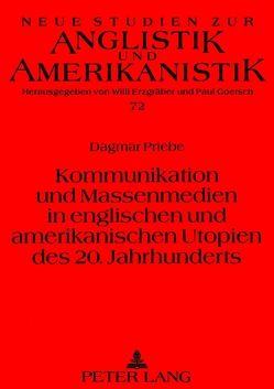 Kommunikation und Massenmedien in englischen und amerikanischen Utopien des 20. Jahrhunderts von Braun,  Dagmar