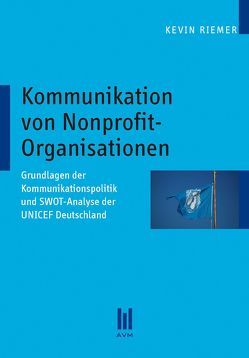 Kommunikation von Nonprofit-Organisationen von Riemer,  Kevin