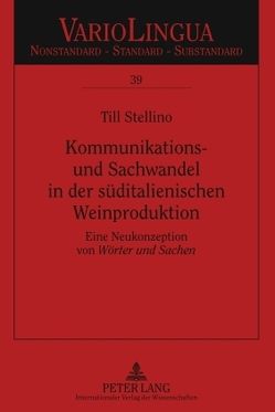 Kommunikations- und Sachwandel in der süditalienischen Weinproduktion von Stellino,  Till