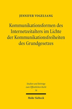 Kommunikationsformen des Internetzeitalters im Lichte der Komunikationsfreiheiten des Grundgesetzes von Vogelsang,  Jennifer