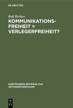Kommunikationsfreiheit = Verlegerfreiheit? von Richter,  Rolf