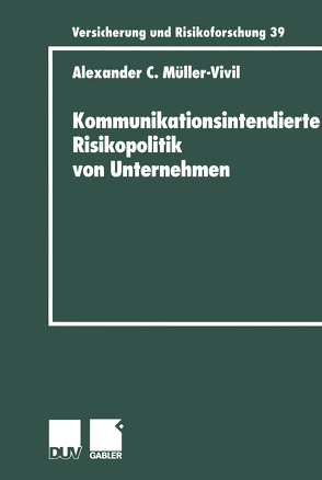 Kommunikationsintendierte Risikopolitik von Unternehmen von Müller-Vivil,  Alexander