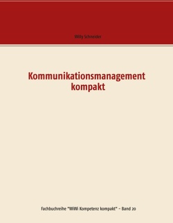 Kommunikationsmanagement kompakt von Schneider,  Willy