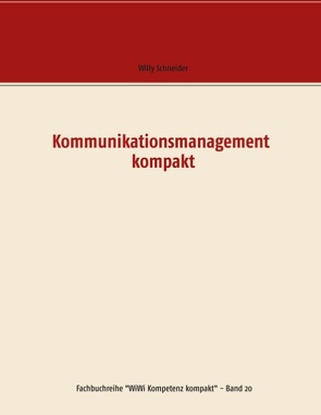 Kommunikationsmanagement kompakt von Schneider,  Willy