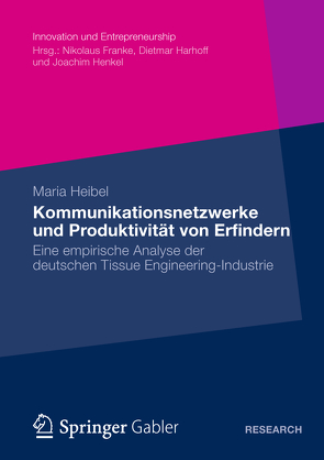 Kommunikationsnetzwerke und Produktivität von Erfindern von Heibel,  Maria