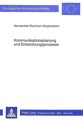 Kommunikationsplanung und Entwicklungsprozesse von Roschani-Moghaddam,  Nematollah