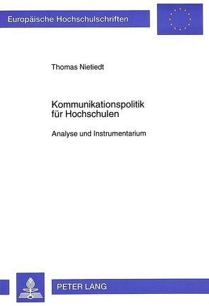 Kommunikationspolitik für Hochschulen von Nietiedt,  Thomas