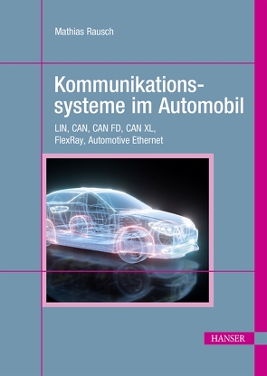 Kommunikationssysteme im Automobil von Rausch,  Mathias