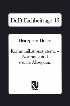 Kommunikationssysteme — Normung und soziale Akzeptanz von Höller,  Heinzpeter