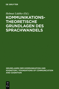 Kommunikationstheoretische Grundlagen des Sprachwandels von Lüdtke,  Helmut