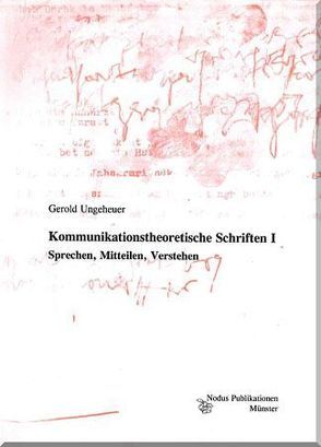 Kommunikationstheoretische Schriften I von Kolb-Albers,  Karin, Schmitz,  H Walter, Ungeheuer,  Gerold