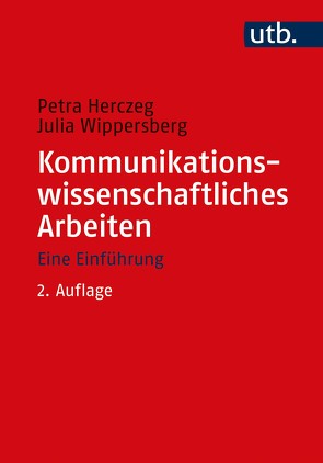 Kommunikationswissenschaftliches Arbeiten von herczeg,  Petra, Wippersberg,  Julia