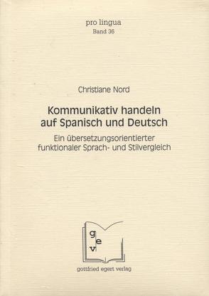 Kommunikativ handeln auf Spanisch und Deutsch von Nord,  Christiane