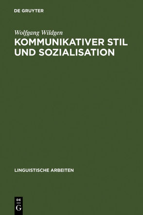 Kommunikativer Stil und Sozialisation von Wildgen,  Wolfgang