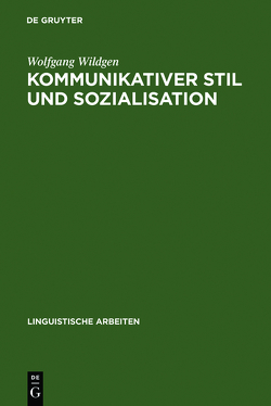 Kommunikativer Stil und Sozialisation von Wildgen,  Wolfgang