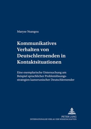 Kommunikatives Verhalten von Deutschlernenden in Kontaktsituationen von Nsangou,  Maryse