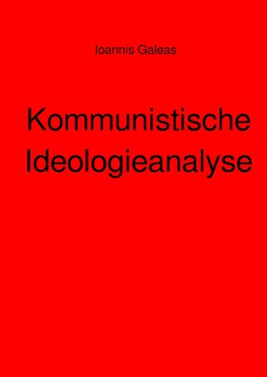 Kommunistische Ideologieanalyse von Galeas,  Ioannis