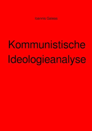 Kommunistische Ideologieanalyse von Galeas,  Ioannis