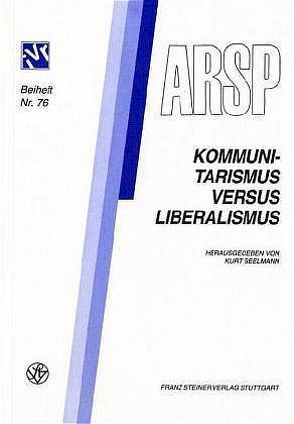 Kommunitarismus versus Liberalismus / Communautarisme contre libéralisme / Communitarismo verso Liberalismo von Seelmann,  Kurt