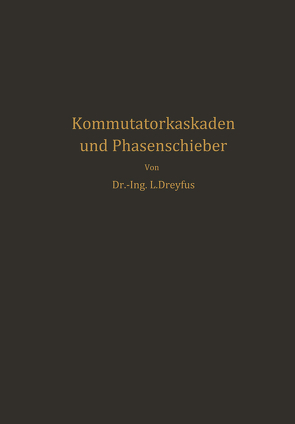 Kommutatorkaskaden und Phasenschieber von Dreyfus,  Ludwig