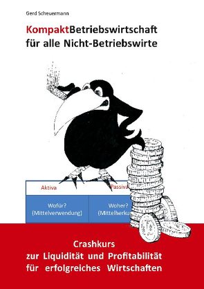 Kompakt Betriebswirtschaft für alle Nicht-Betriebswirte von Scheuermann,  Gerd