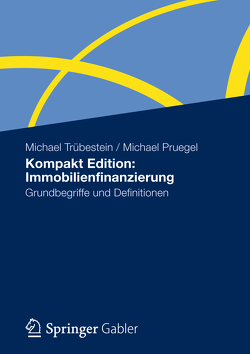 Kompakt Edition: Immobilienfinanzierung von Pruegel,  Michael, Trübestein,  Michael