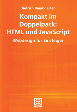 Kompakt im Doppelpack: HTML und JavaScript von Baumgarten,  Dietrich