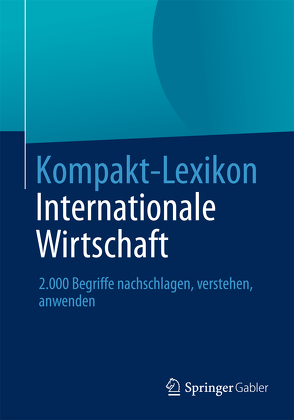 Kompakt-Lexikon Internationale Wirtschaft von Springer Fachmedien Wiesbaden