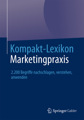 Kompakt-Lexikon Marketingpraxis von Springer Fachmedien Wiesbaden