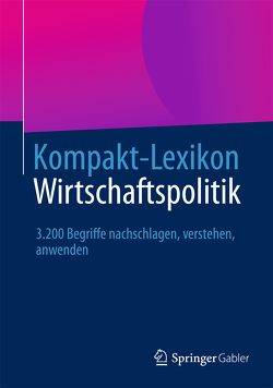 Kompakt-Lexikon Wirtschaftspolitik von Springer Fachmedien Wiesbaden