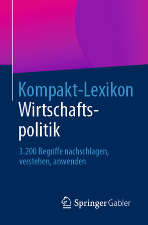 Kompakt-Lexikon Wirtschaftspolitik von Springer Fachmedien Wiesbaden