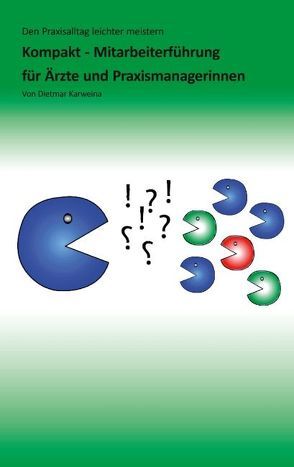 Kompakt – Mitarbeiterführung für Ärzte und Praxismanagerinnen von Karweina,  Dietmar