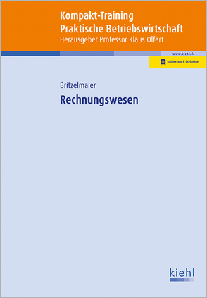 Kompakt-Training Rechnungswesen von Britzelmaier,  Bernd, Olfert,  Klaus