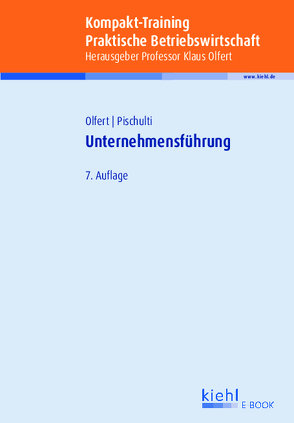 Kompakt-Training Unternehmensführung von Olfert,  Klaus, Pischulti,  Helmut