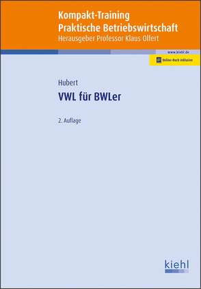 Kompakt-Training VWL für BWLer von Hubert,  Frank, Olfert,  Klaus