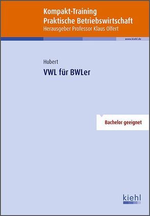 Kompakt-Training VWL für BWLer von Hubert,  Frank