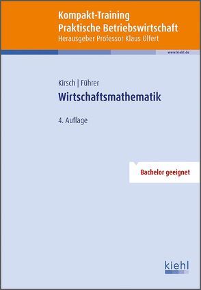 Kompakt-Training Wirtschaftsmathematik von Führer,  Christian, Kirsch,  Siegfried