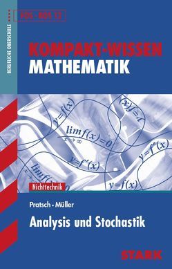 Kompakt-Wissen FOS/BOS – Mathematik Analysis und Stochastik 12. Klasse von Müller,  Alfred, Pratsch,  Dieter