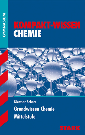 STARK Kompakt-Wissen Gymnasium – Chemie Mittelstufe von Scherr,  Dietmar