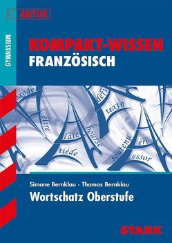 Kompakt-Wissen Gymnasium – Französisch Wortschatz Oberstufe von Bernklau,  Simone, Bernklau,  Thomas