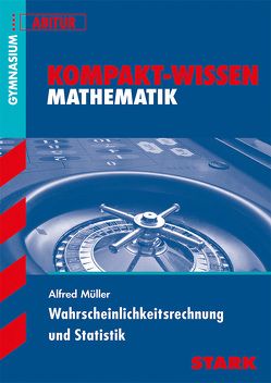 Kompakt-Wissen Gymnasium – Mathematik Stochastik Oberstufe von Müller,  Alfred