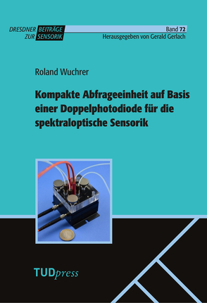 Kompakte Abfrageeinheit auf Basis einer Doppelphotodiode für die spektraloptische Sensorik von Gerlach,  Gerald, Wuchrer,  Roland