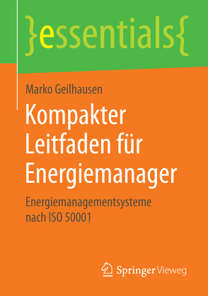 Kompakter Leitfaden für Energiemanager von Geilhausen,  Marko