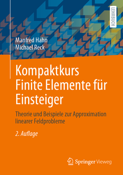 Kompaktkurs Finite Elemente für Einsteiger von Hahn,  Manfred, Reck,  Michael