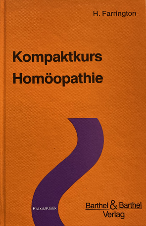 Kompaktkurs Homöopathie von Farrington,  H