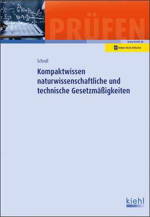 Kompaktwissen naturwissenschaftliche und technische Gesetzmäßigkeiten von Schroll,  Stefan