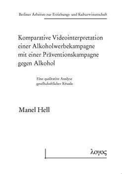 Komparative Videointerpretation einer Alkoholwerbekampagne mit einer Präventionskampagne gegen Alkohol von Hell,  Manel