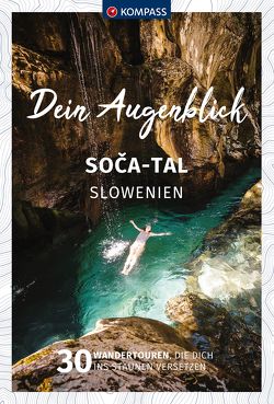 KOMPASS Dein Augenblick Soca Tal – Slowenien