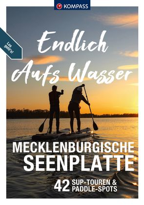 KOMPASS Endlich Aufs Wasser – Mecklenburgische Seenplatte von Amelie Kemmerzehl und Tom Slotta