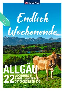 KOMPASS Endlich Wochenende – Allgäu von Aigner,  Lisa